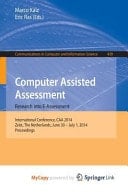 Computer Assisted Assessment -- Research Into E-Assessment International Conference, Caa 2014, Zeist, the Netherlands, June 30 -- July 1, 2014. Proceedings
