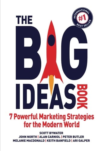 The Big Ideas Book: 7 Powerful Marketing Strategies for the Modern World