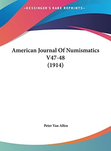 American Journal Of Numismatics V47-48 (1914)