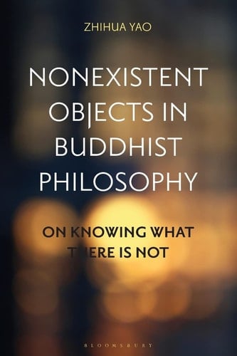 Nonexistent Objects in Buddhist Philosophy On Knowing What There is Not