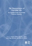 The Neuroscience of Everyday Life An Applied Guide for Health Sciences Students
