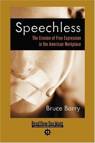 Speechless The Erosion of Free Expression in the American Workplace: Easy Read Comfort Edition