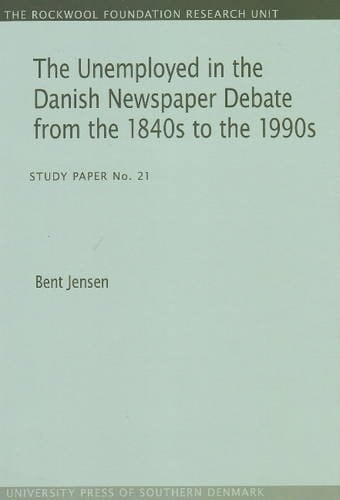 The Unemployed in the Danish Newspaper Debate from the 1840s to the 1990s