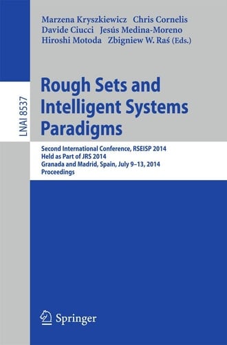 Rough Sets and Intelligent Systems Paradigms Second International Conference, RSEISP 2014, Granada and Madrid, Spain, July 9-13, 2014. Proceedings