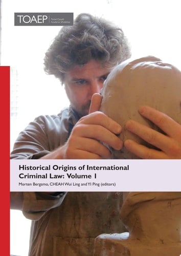 Historical Origins of International Criminal Law Volume 1