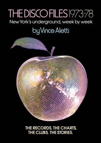 The Disco Files 1973-78 New York's Underground, Week by Week