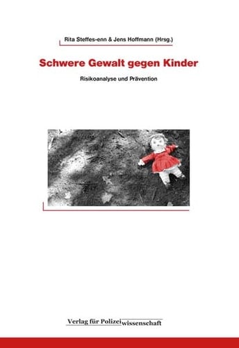 Schwere Gewalt gegen Kinder Risikoanalyse und Prävention