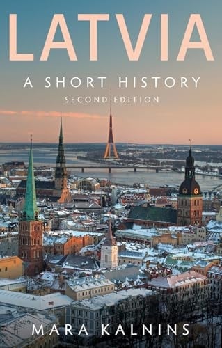 Latvia A Short History