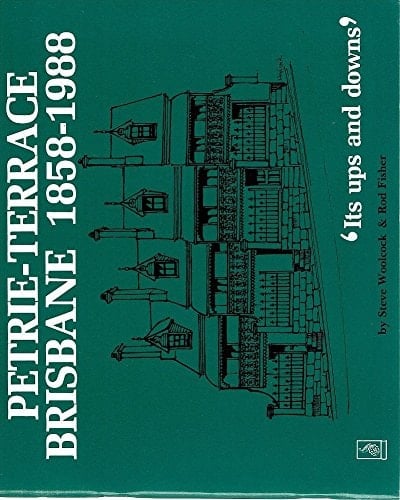Petrie Terrace Brisbane, 1858-1988 Sketches