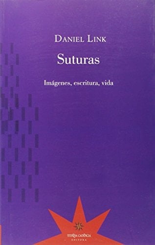 Suturas imágenes, escrituras, vida