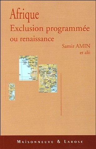 Afrique exclusion programmée ou renaissance ? : Forum du Tiers Monde Forum Mondial des Alternatives
