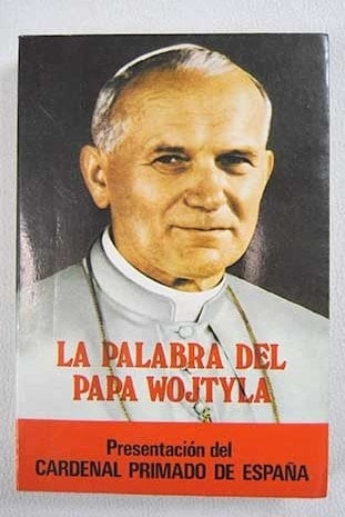 La Palabra Del Papa Wojtyla
