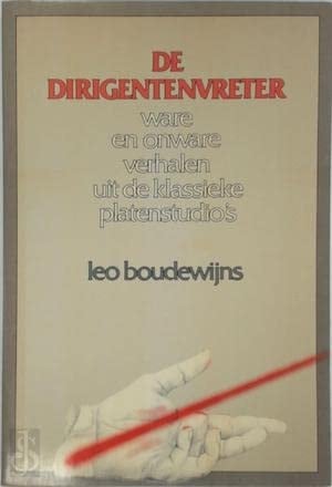 De dirigentenvreter ware en onware verhalen uit de klassieke platenstudio's