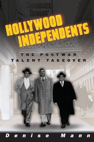Hollywood Independents The Postwar Talent Takeover