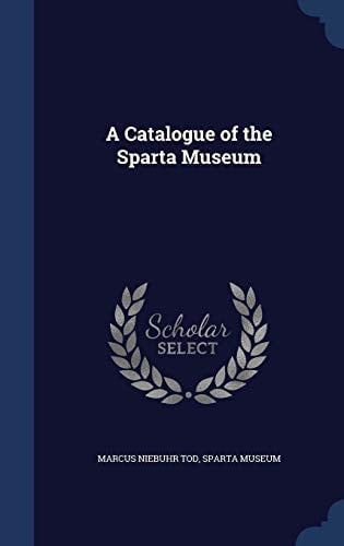 A Catalogue of the Sparta Museum