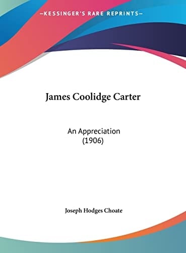 James Coolidge Carter: An Appreciation (1906)
