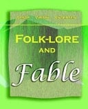 Folk-Lore and Fable - 1909