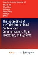 The Proceedings of the Third International Conference on Communications, Signal Processing, and Systems