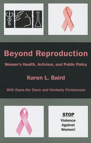 Beyond Reproduction Women's Health, Activism, and Public Policy