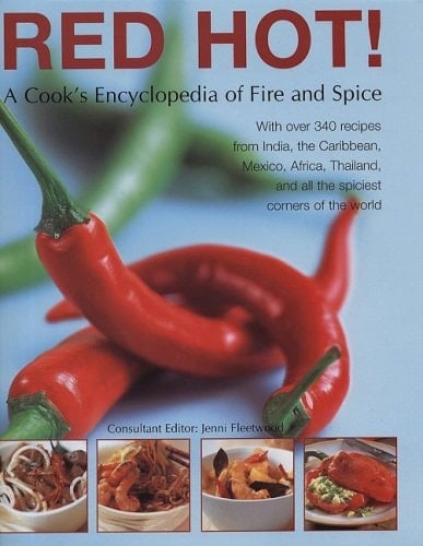 Red Hot! Cook's Encyclopedia of Fire and Spice
