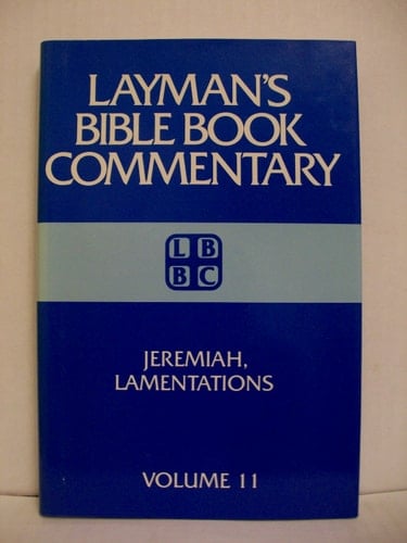 Layman's Bible Book Commentary: Jeremiah, Lamentations