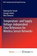 Temperature- and Supply Voltage-Independent Time References for Wireless Sensor Networks