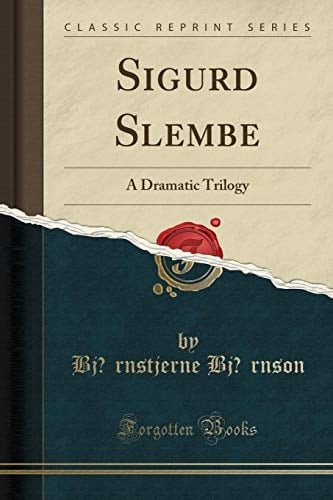 Sigurd Slembe A Dramatic Trilogy (Classic Reprint)