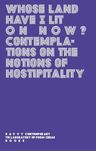 Whose Land Have I Lit on Now? Contemplations on the Notions of Hospitality