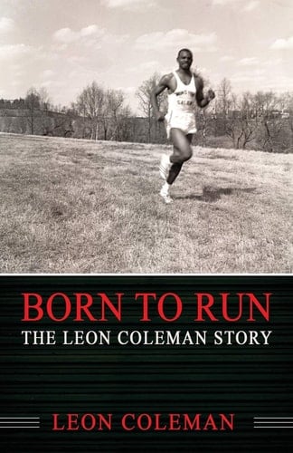 Born to Run The Leon Coleman Story