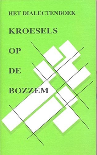 Kroesels op de bozzem: het dialectenboek