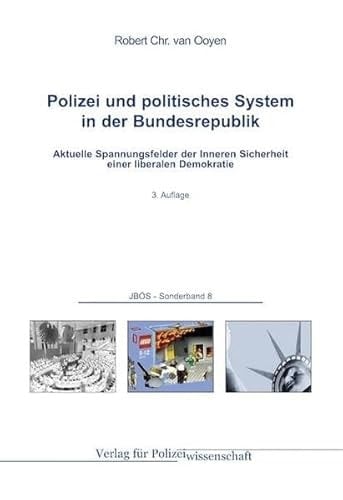 Polizei und politisches System in der Bundesrepublik aktuelle Spannungsfelder der inneren Sicherheit einer liberalen Demokratie