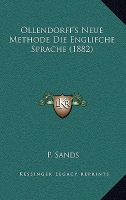 Ollendorff's Neue Methode Die Englifche Sprache (1882) (German Edition)