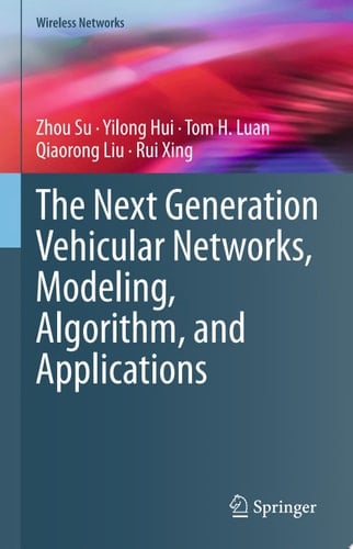 The Next Generation Vehicular Networks, Modeling, Algorithm and Applications