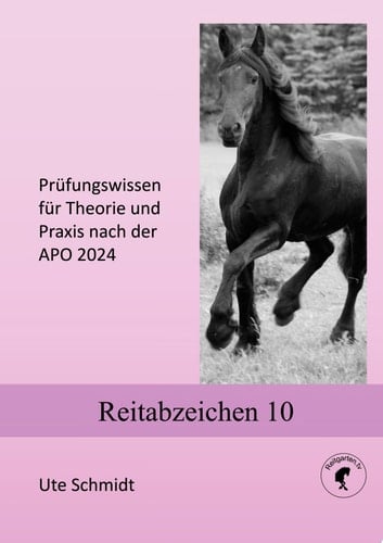 Reitabzeichen 10 Prüfungswissen für Theorie und Praxis nach der APO 2024