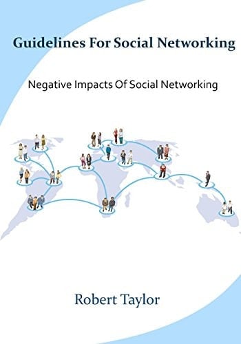 Guidelines for Social Networking Negative Impacts of Social Networking