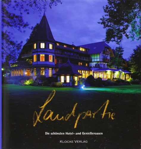 Landpartie 9: Die schönsten Hotel- und Genießeroasen