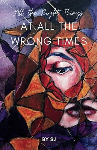 All the Right Things, At All the Wrong Times