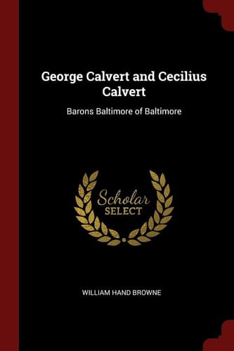 George Calvert and Cecilius Calvert Barons Baltimore of Baltimore