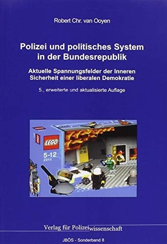 Polizei und politisches System in der Bundesrepublik aktuelle Spannungsfelder der Inneren Sicherheit einer liberalen Demokratie