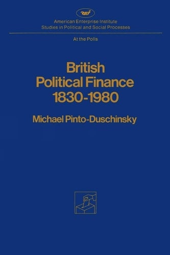 British Political Finance 1830-1980