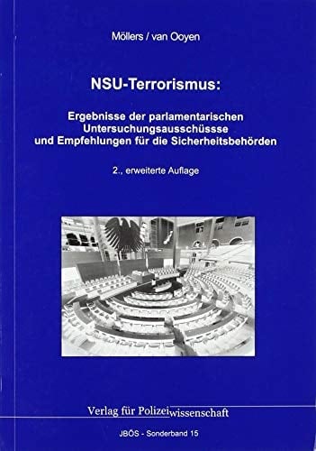 NSU-Terrorismus Ergebnisse der parlamentarischen Untersuchungsausschüsse und Empfehlungen für die Sicherheitsbehörden