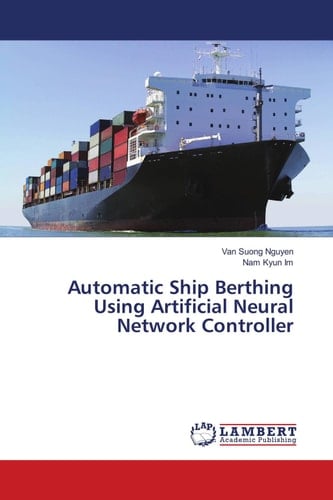 Automatic Ship Berthing Using Artificial Neural Network Controller
