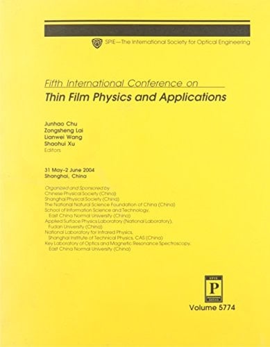 Fifth International Conference on Thin Film Physics and Applications 31 May-2 June, 2004, Shanghai, China