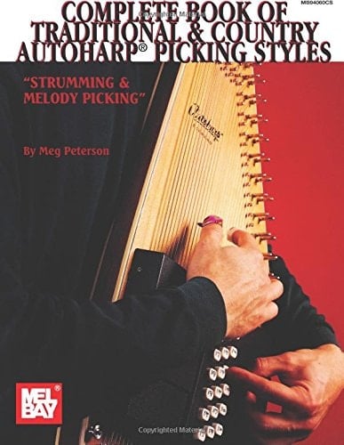 Complete Book of Traditional & Country Autoharp Picking Styles