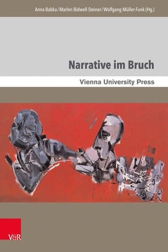 Narrative im Bruch theoretische Positionen und Anwendungen