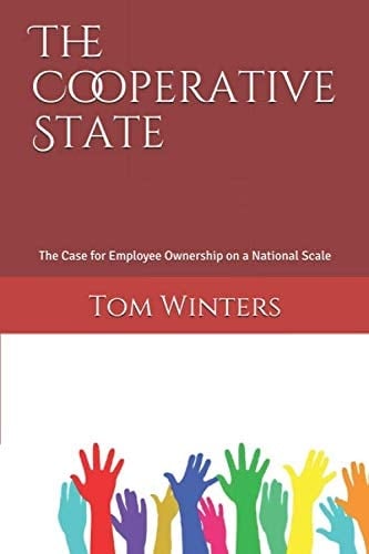 The Cooperative State The Case for Employee Ownership on a National Scale