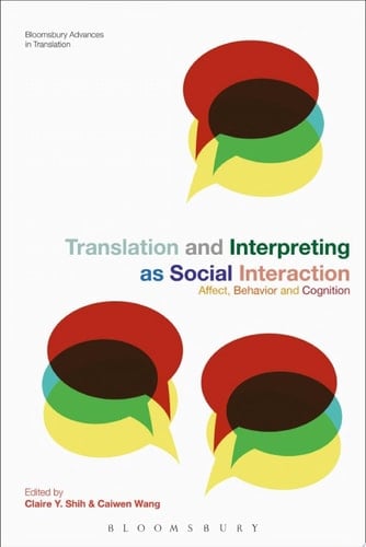 Translation and Interpreting as Social Interaction Affect, Behavior and Cognition