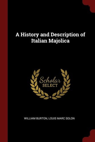 A History and Description of Italian Majolica