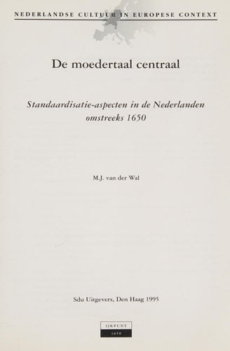 De moedertaal centraal standaardisatie-aspecten in de Nederlanden omstreeks 1650