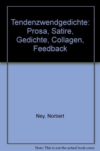 Tendenzwendgedichte Prosa, Satire, Gedichte, Collagen, Feedback
